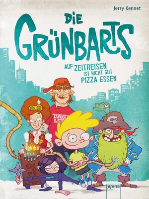 cover image of Die Grünbarts (1). Auf Zeitreisen ist nicht gut Pizza essen